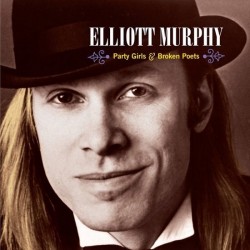 Elliott Murphy - Party girls and broken poets - Limited edition LP